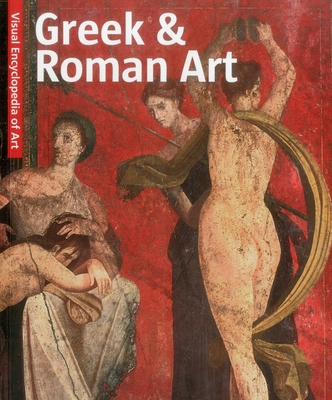 Greek & Roman Art/Griechische Und Romische Kunst/Griekse En Romeinse Kunst/Arte Griego y Arte Romano - Scala Publishers (Editor)