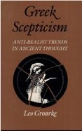 Greek Scepticism: Anti-Realist Trends in Ancient Thought Volume 14