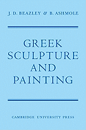 Greek Sculpture and Painting: To the End of the Hellenistic Period