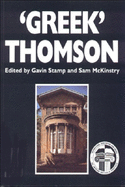 'Greek' Thomson: Neo-Classical Architectural Theory, Buildings and Interiors