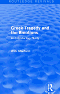 Greek Tragedy and the Emotions (Routledge Revivals): An Introductory Study