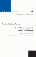 Greek Wisdom Literature and the Middle Ages: The Lost Greek Models and Their Arabic and Castilian Translations - Translated from Spanish by Joyce Greer - Braswell, Bruce Karl (Editor), and Billerbeck, Margarethe (Editor), and Adrados, Francisco R