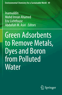 Green Adsorbents to Remove Metals, Dyes and Boron from Polluted Water