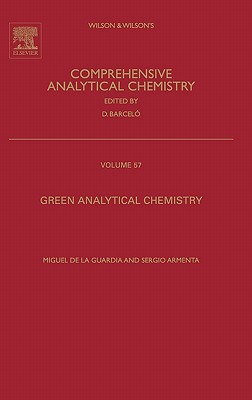 Green Analytical Chemistry: Theory and Practice - de la Guardia, Miguel, and Armenta, Sergio