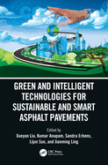 Green and Intelligent Technologies for Sustainable and Smart Asphalt Pavements: Proceedings of the 5th International Symposium on Frontiers of Road and Airport Engineering, 12-14 July, 2021, Delft, Netherlands (Ifrae)