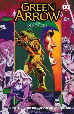 Green Arrow Vol. 9: Old Tricks - Grell, Mike