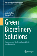 Green Biorefinery Solutions: Transforming Biodegradable Waste into Resources