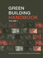 Green Building Handbook: Volume 1: A Guide to Building Products and their Impact on the Environment