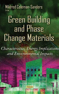 Green Building & Phase Change Materials: Characteristics, Energy Implications Environmental Impacts