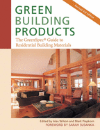Green Building Products, 3rd Edition: The Greenspeca Guide to Residential Building Materials--3rd Edition