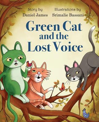 Green Cat and the Lost Voice - James, Daniel