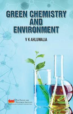 Green Chemistry and the Environment - Ahluwalia, V. K.