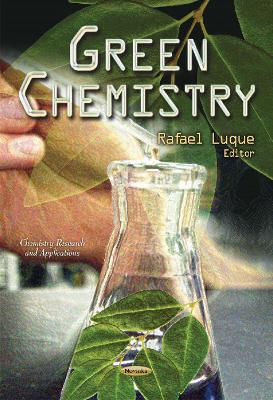 Green Chemistry - Luque, Rafael (Editor)