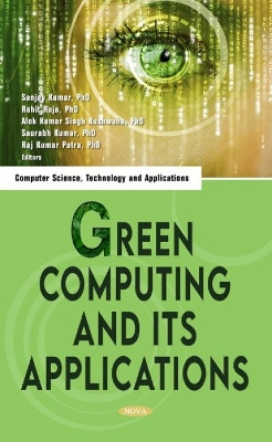 Green Computing and Its Applications - Kumar, Sanjay (Editor)