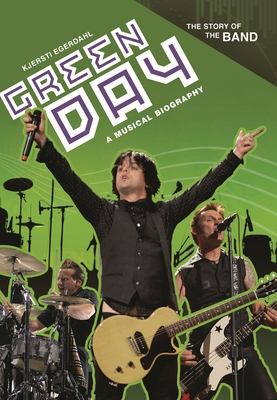 Green Day: A Musical Biography - Egerdahl, Kjersti