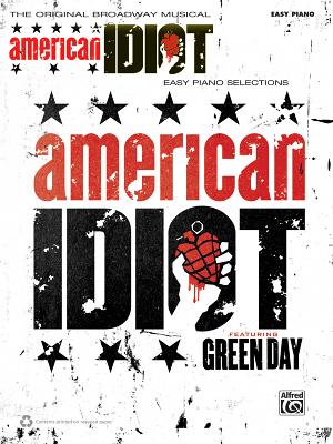 Green Day -- American Idiot, the Musical: Easy Piano - Kitt, Tom (Composer), and Green Day (Composer), and Matz, Carol (Composer)