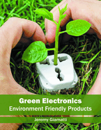 Green Electronics: Environment Friendly Products