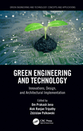Green Engineering and Technology: Innovations, Design, and Architectural Implementation