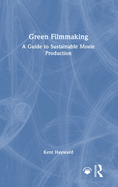 Green Filmmaking: A Guide to Sustainable Movie Production