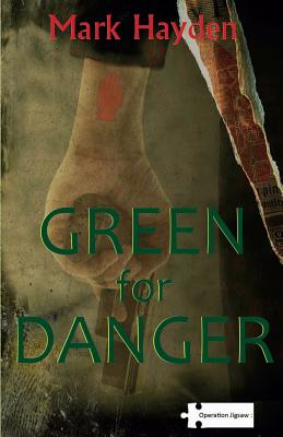 Green for Danger - Hayden, Mark