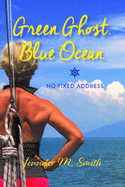 Green Ghost, Blue Ocean: No Fixed Address