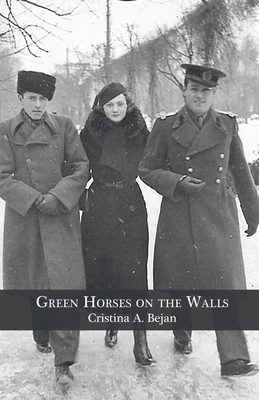 Green Horses on the Walls - Bejan, Cristina A