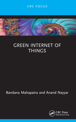 Green Internet of Things - Mahapatra, Bandana, and Nayyar, Anand