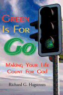Green Is for Go: Making Your Life Count for God