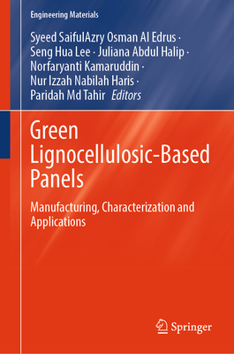 Green Lignocellulosic-Based Panels: Manufacturing, Characterization and Applications - Osman Al Edrus, Syeed Saifulazry (Editor), and Lee, Seng Hua (Editor), and Abdul Halip, Juliana (Editor)