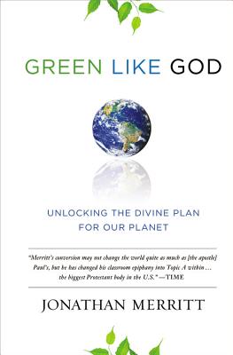 Green Like God: Unlocking the Divine Plan for Our Planet - Merritt, Jonathan