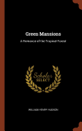 Green Mansions: A Romance of the Tropical Forest
