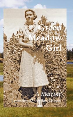 Green Meadow Girl - Hilton, Ernestine McMillan