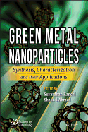 Green Metal Nanoparticles: Synthesis, Characterization and Their Applications