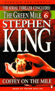 Green Mile Audio 6: Coffey on the Mile: The Green Mile, Part 6 - King, Stephen