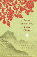 Green Mountain, White Cloud: A Novel of Love in the Ming Dynasty