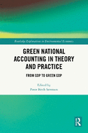 Green National Accounting in Theory and Practice: From Gdp to Green Gdp