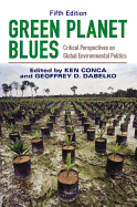 Green Planet Blues: Critical Perspectives on Global Environmental Politics