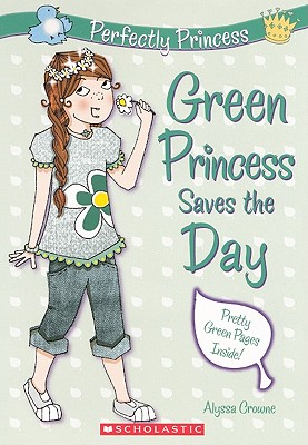 Green Princess Saves the Day - Crowne, Alyssa