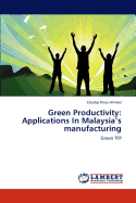 Green Productivity: Applications in Malaysia's Manufacturing