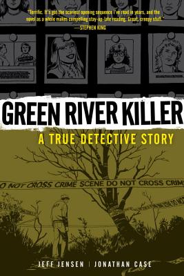 Green River Killer: A True Detective Story - Jensen, Jeff