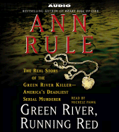 Green River, Running Red: The Real Story of the Green River Killer--Americas Deadliest Serial Murderer