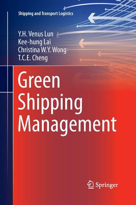 Green Shipping Management - Lun, Y H Venus, and Lai, Kee-Hung, and Wong, Christina W y
