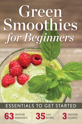 Green Smoothies for Beginners: Essentials to Get Started - Rockridge University Press