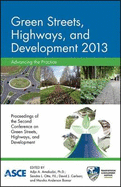 Green Streets, Highways, and Development 2013: Advancing the Practice