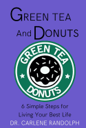 Green Tea and Donuts: 6 Simple Ways to Live Your Best Life