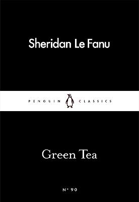 Green Tea - Le Fanu, Joseph Sheridan