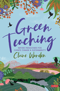 Green Teaching: Nature Pedagogies for Climate Change & Sustainability