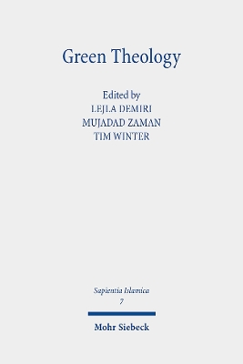 Green Theology: Emerging 21st-Century Muslim and Christian Discourses on Ecology - Demiri, Lejla (Editor), and Zaman, Mujadad (Editor), and Winter, Tim (Editor)