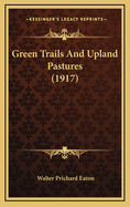 Green Trails and Upland Pastures (1917)