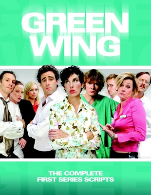 Green Wing: The Complete First Series Scripts - Pile, Victoria